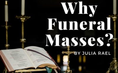 Why Funeral Masses?